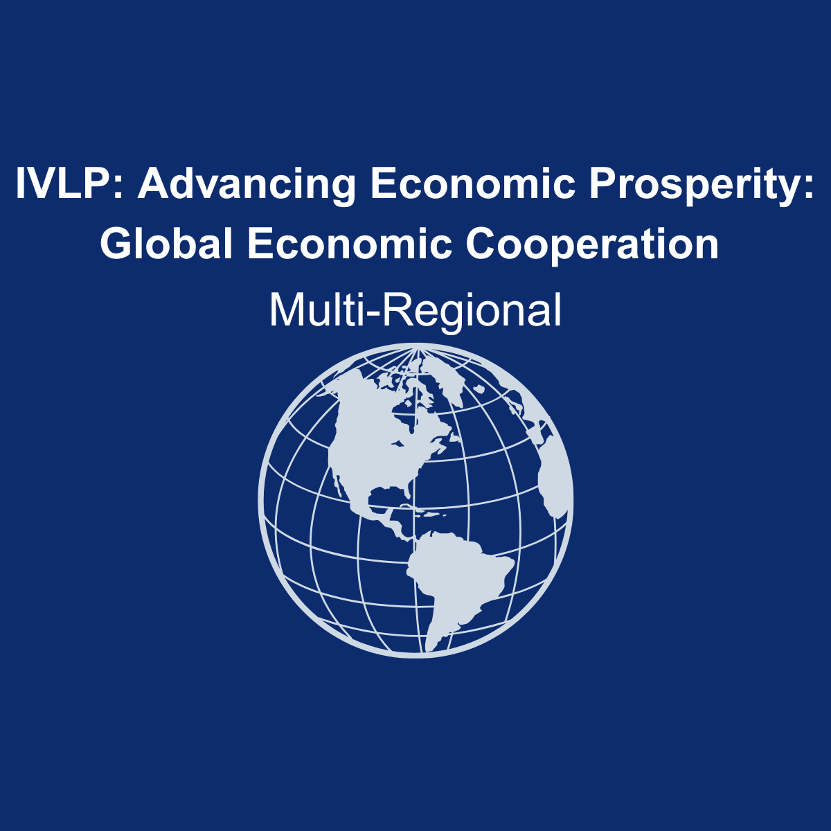 IVLP - Advancing Economic Prosperity: Global Economic Cooperation