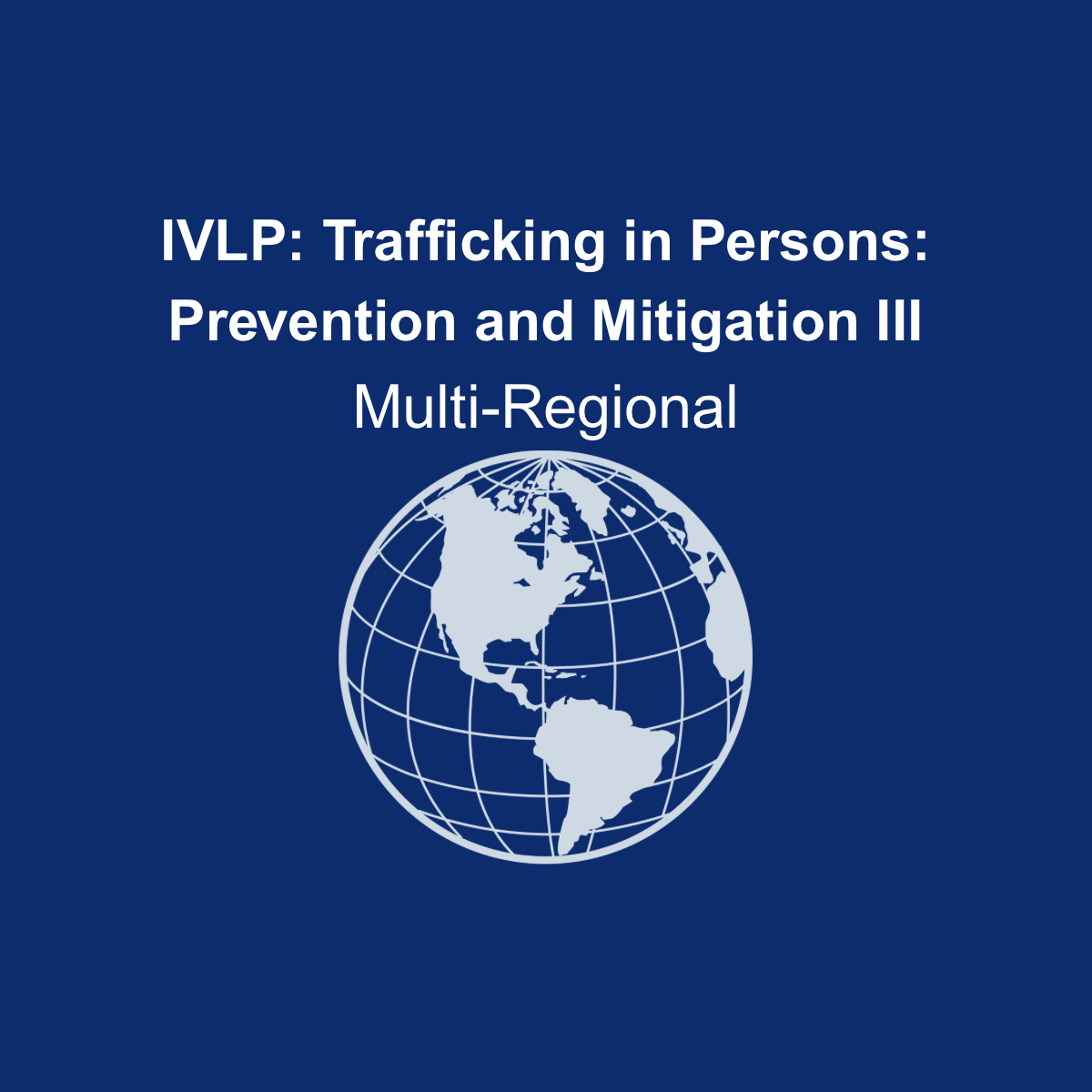 IVLP - Trafficking in Persons: Prevention and Mitigation III