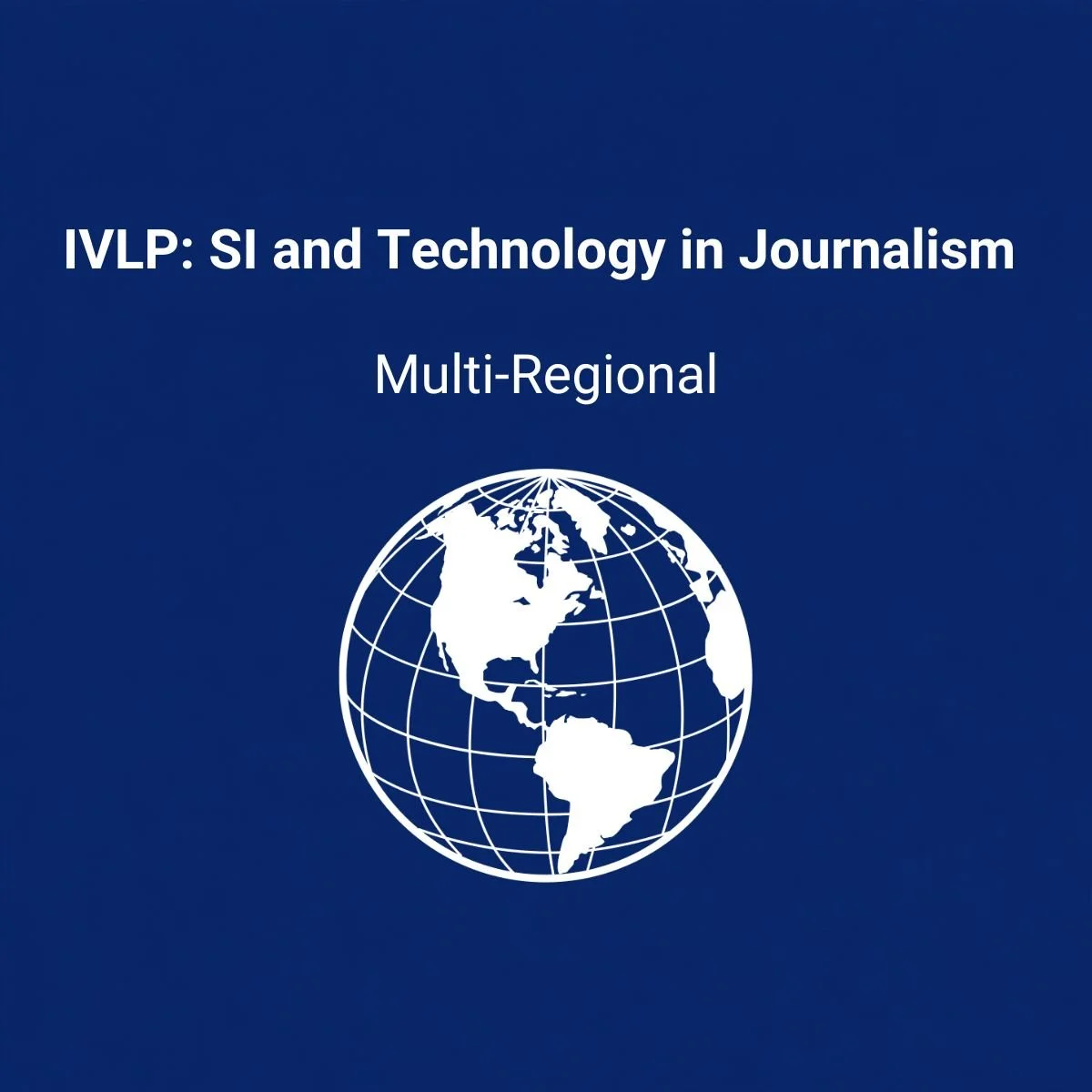 IVLP: SI and Technology in Journalism