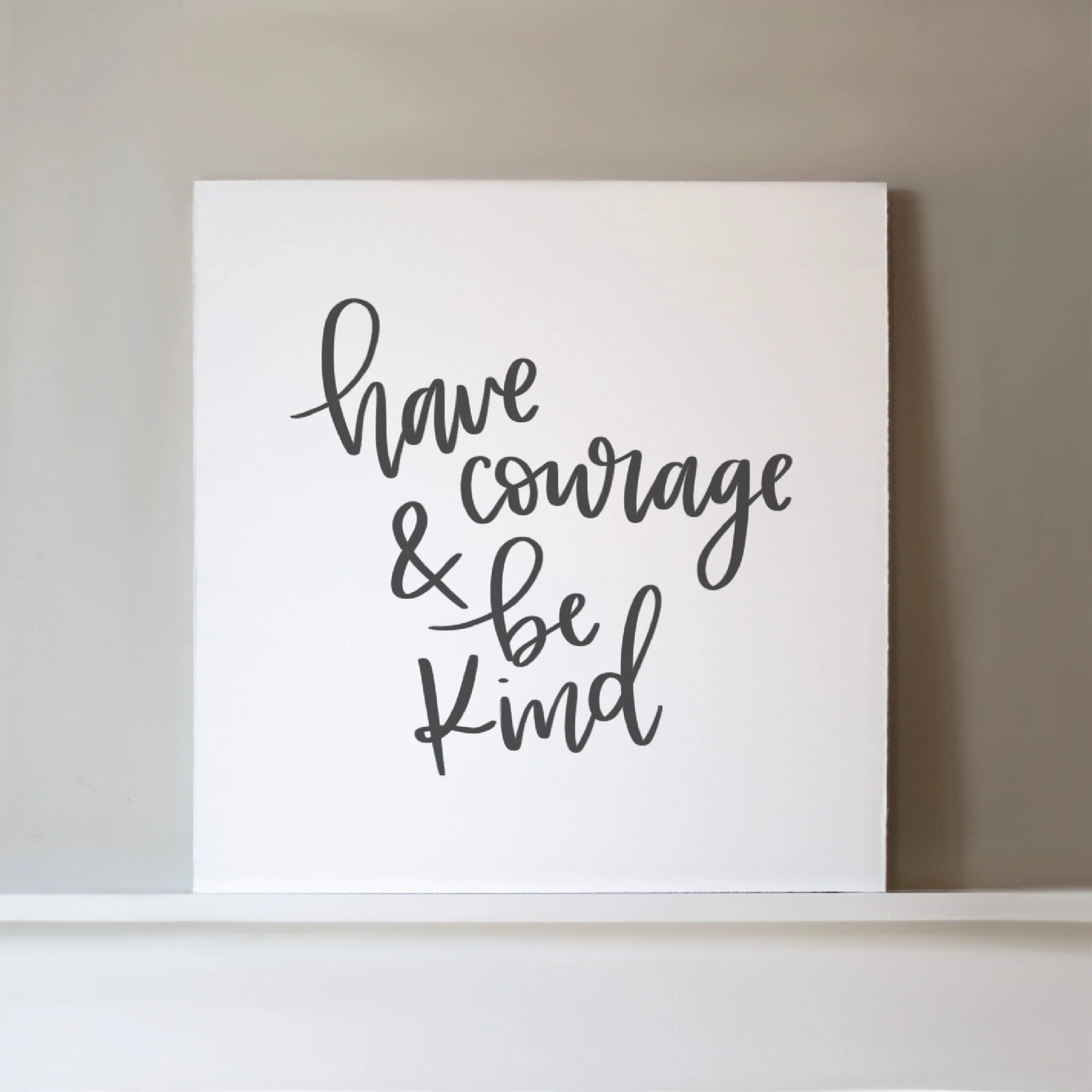 Have Courage and Be Kind 18.JPG