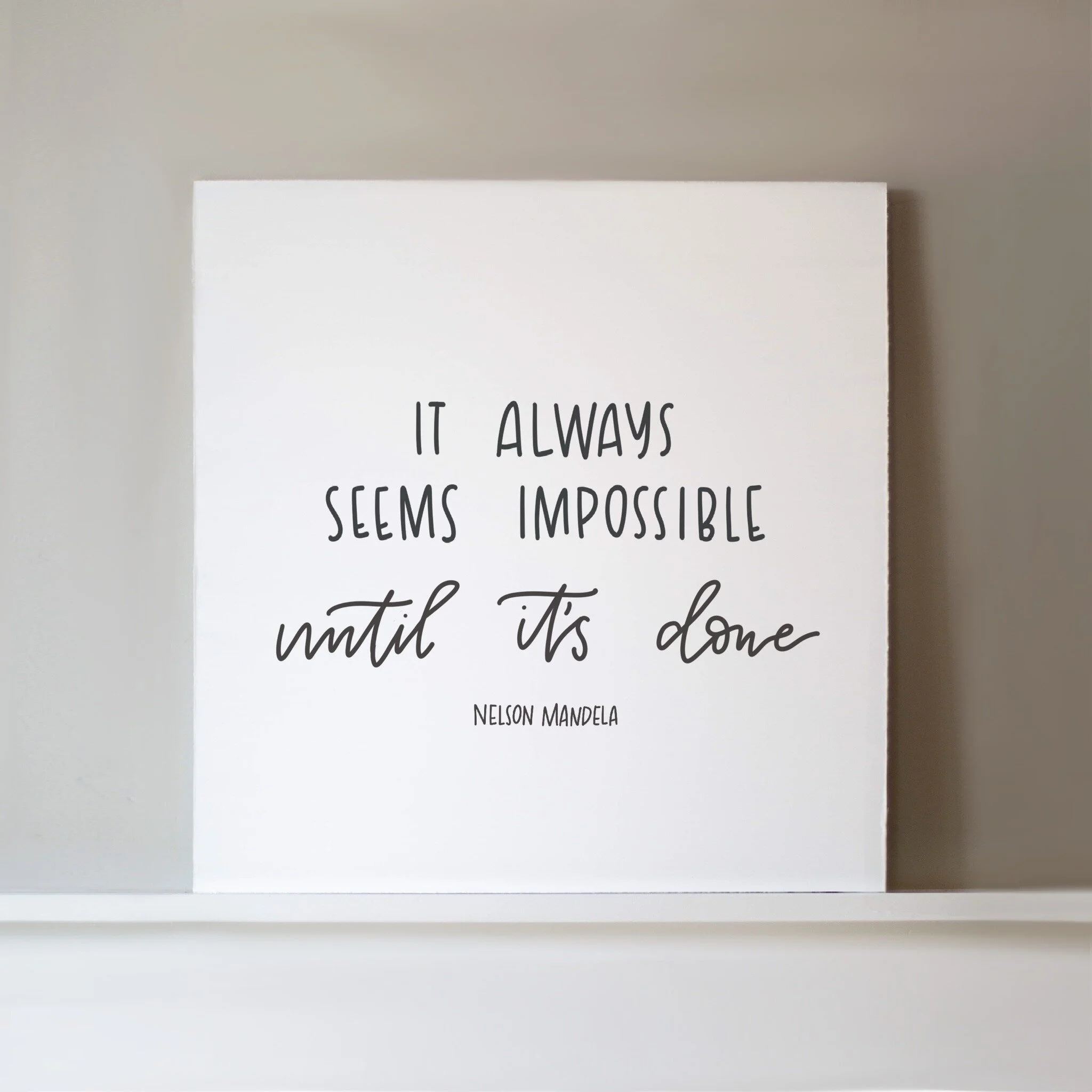 Seems Impossible Until its Done 18.JPG