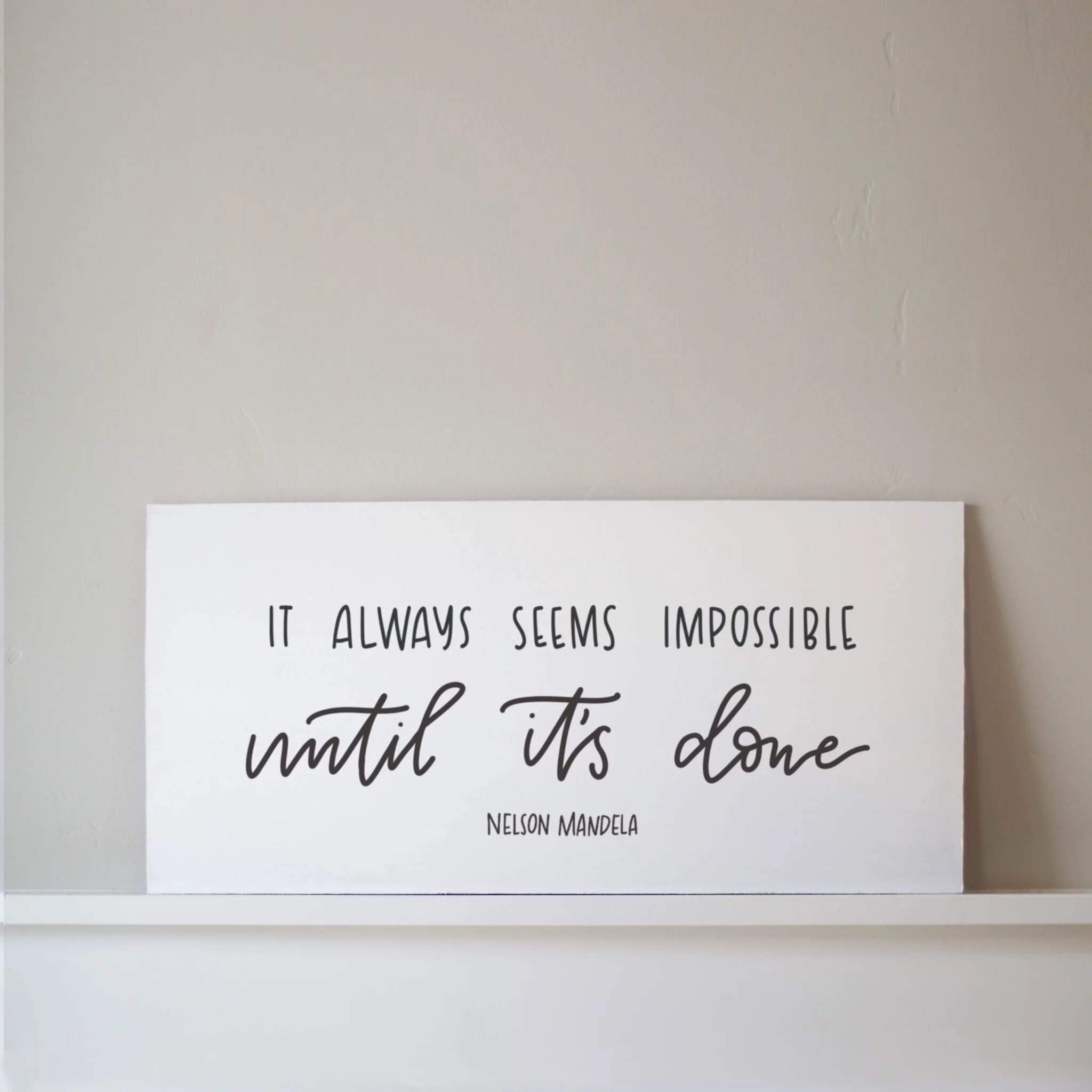 Seems Impossible Until its Done.JPG