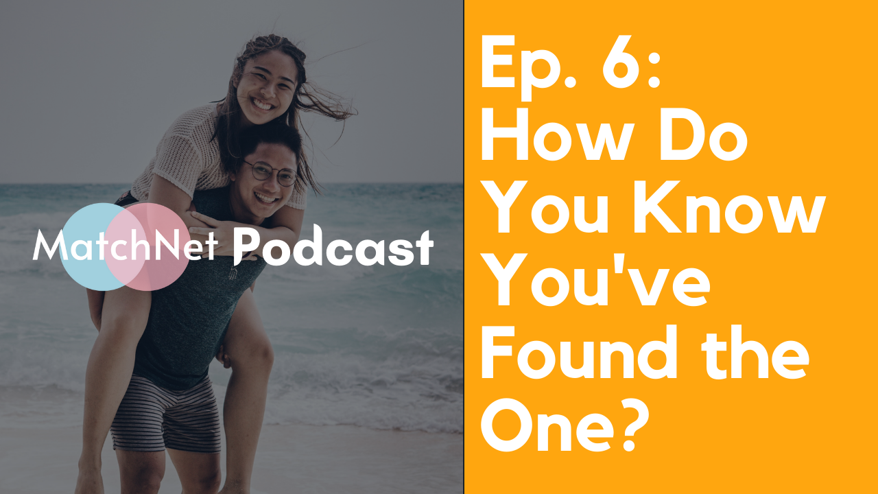 How to Know You’ve Found the One [Podcast Ep. 6] episode artwork