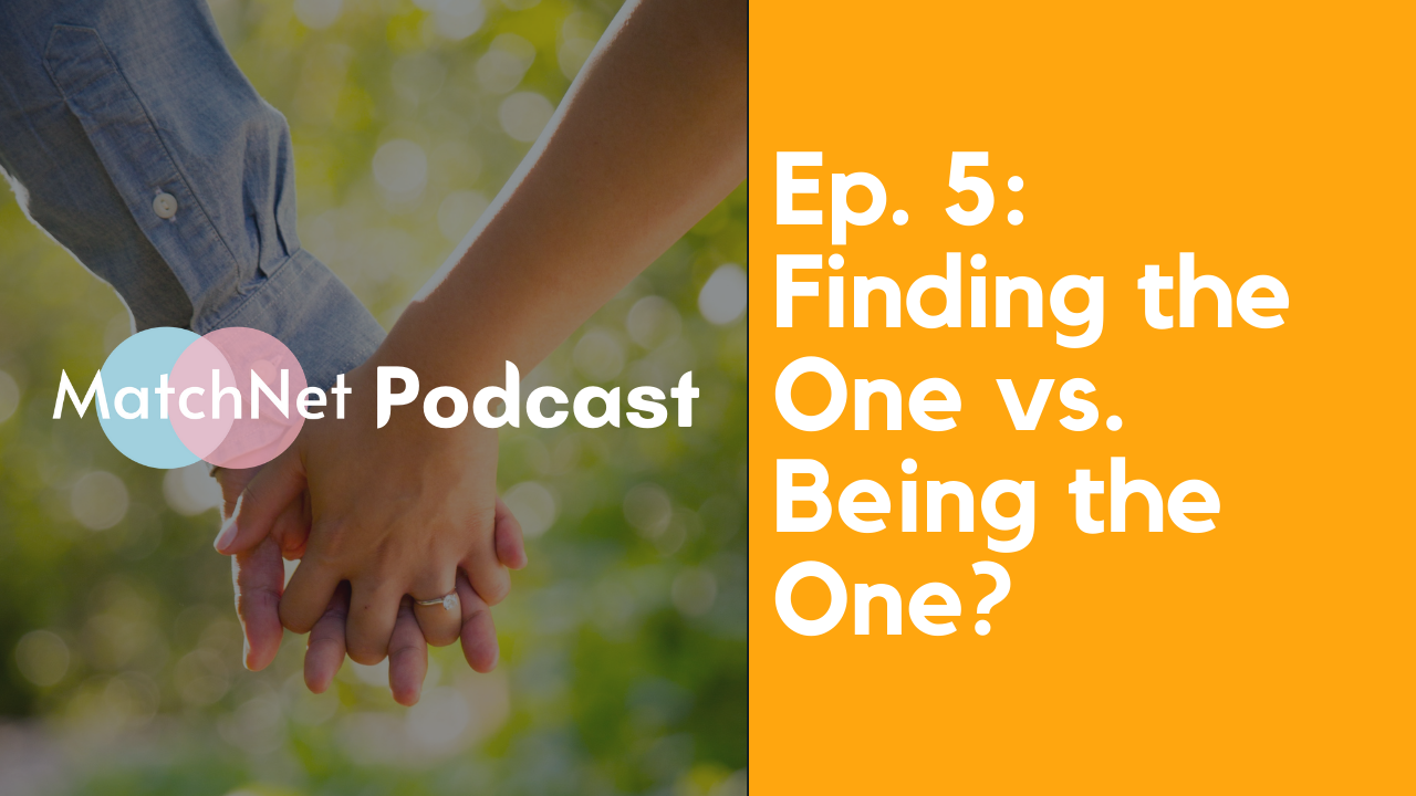 Finding the One vs. Being the One? [Podcast Ep. 5] episode artwork
