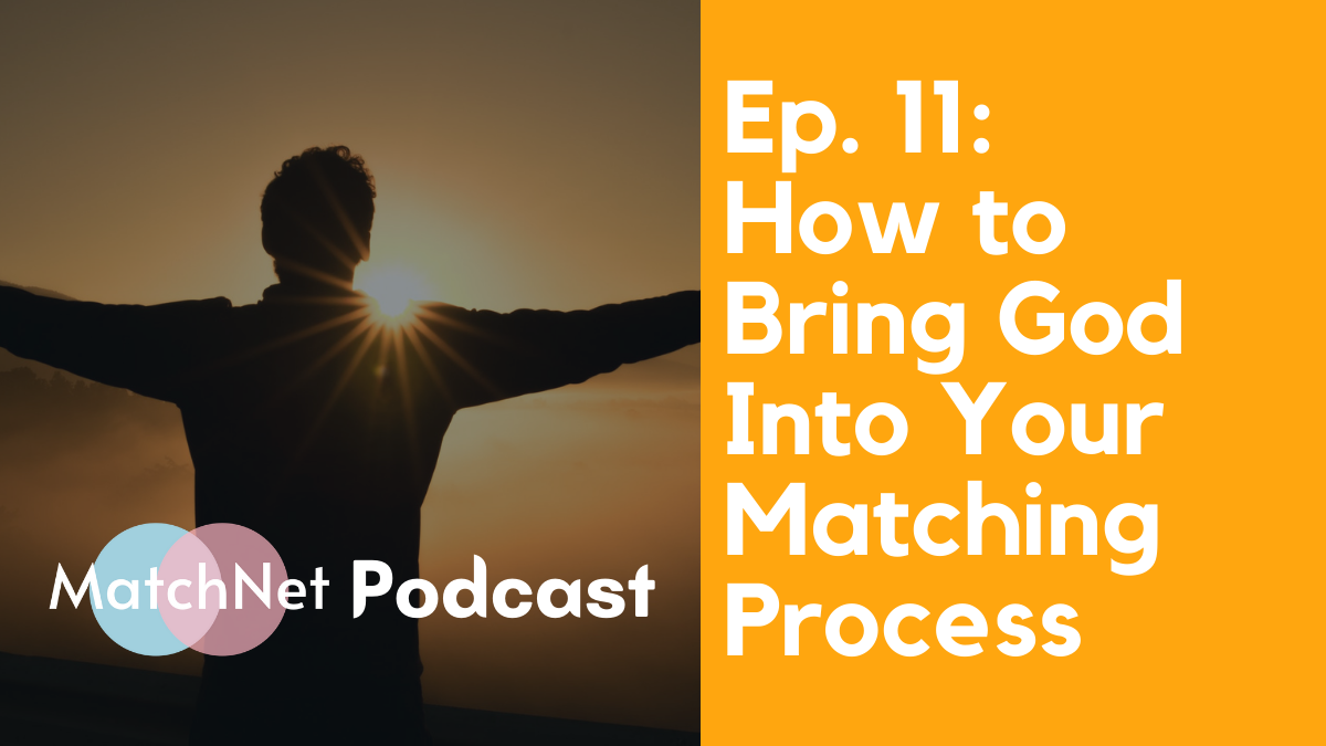 How to Bring God Into Your Matching Process [Podcast Ep. 11] episode artwork