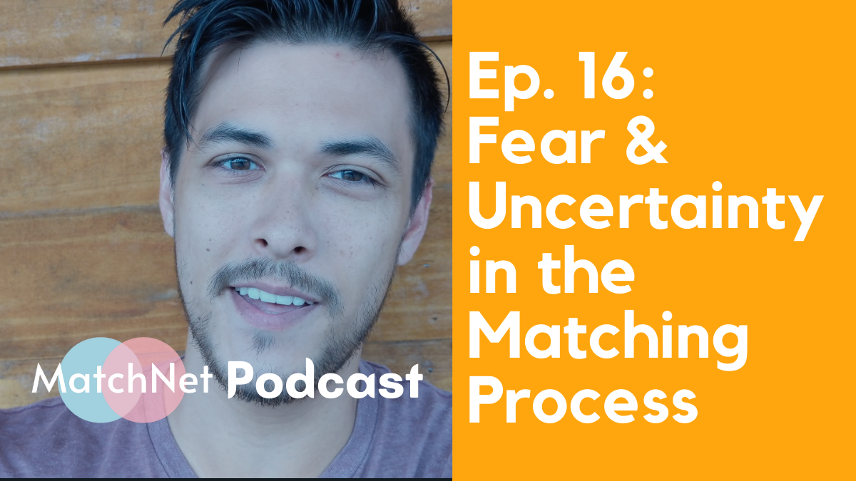 How to Deal With Fear & Uncertainty in the Matching Process [Podcast Ep. 16] episode artwork