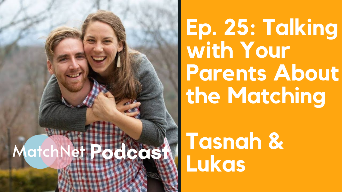 Talking with Your Parents About the Matching | With Tasnah & Lukas [Podcast Ep. 25] episode artwork