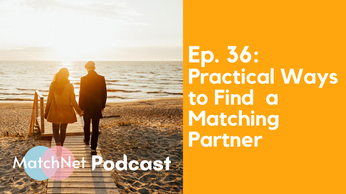 Practical Ways to Find a Matching Partner [Podcast Ep. 36] episode artwork