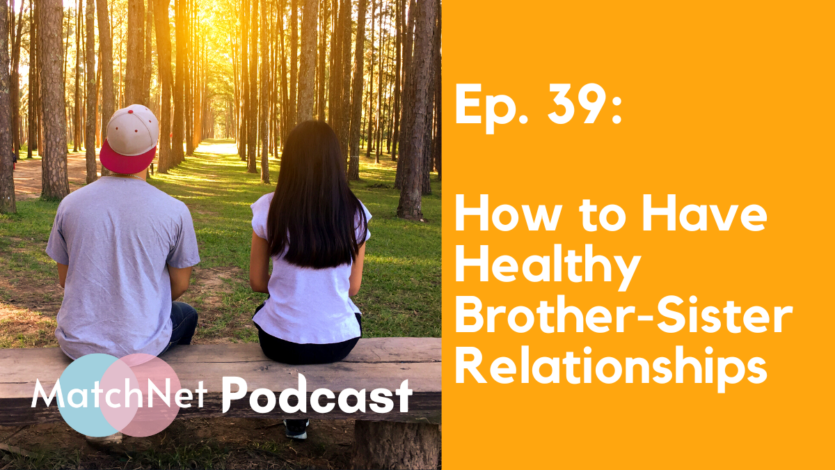 What Is a Healthy Brother-Sister Relationship? [Podcast Ep. 39] episode artwork