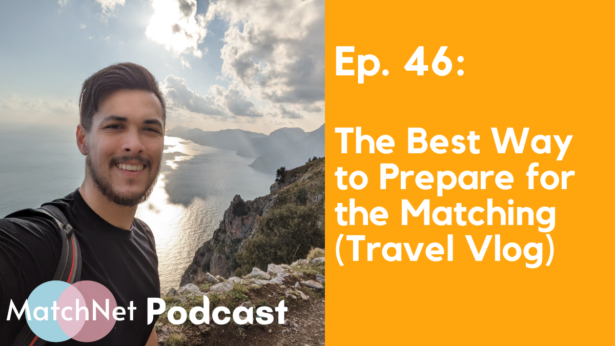 Empathy: The Best Way to Prepare for the Matching (Travel Vlog) [Ep. 46] episode artwork