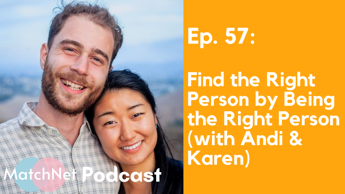 Find the Right Person by Being the Right Person (with Andi & Karen) [Ep. 57] episode artwork