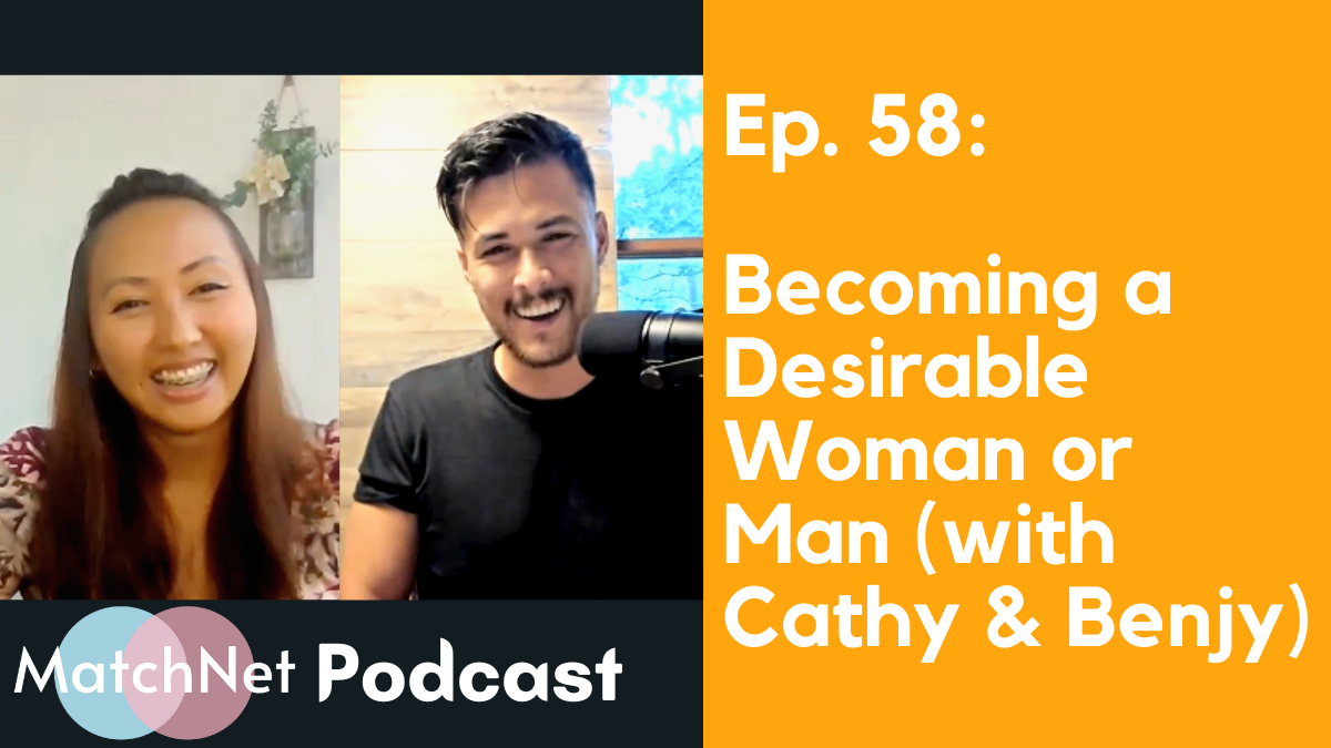 Becoming a Desirable Woman or Man (with Cathy & Benjy) [Ep. 58] episode artwork