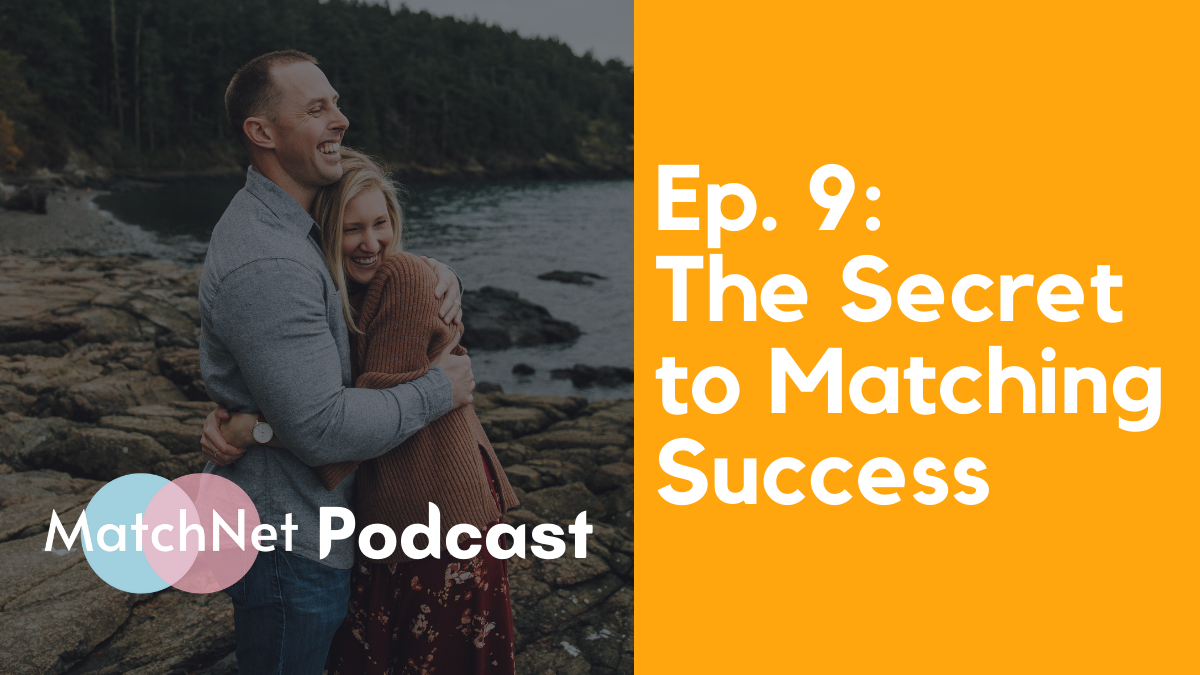 The Secret to Matching Success [Podcast Ep. 9] episode artwork