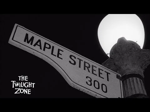 The Monsters are Due on Maple Street