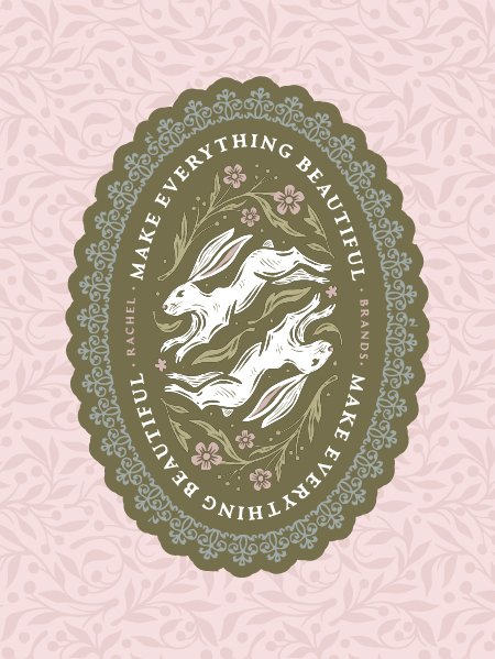 A decorative illustrated oval logo with floral and leaf motifs surrounding a rabbit illustration. The text reads, "MAKE EVERYTHING BEAUTIFUL" and "RACHEL BRANDS" in a circular pattern.