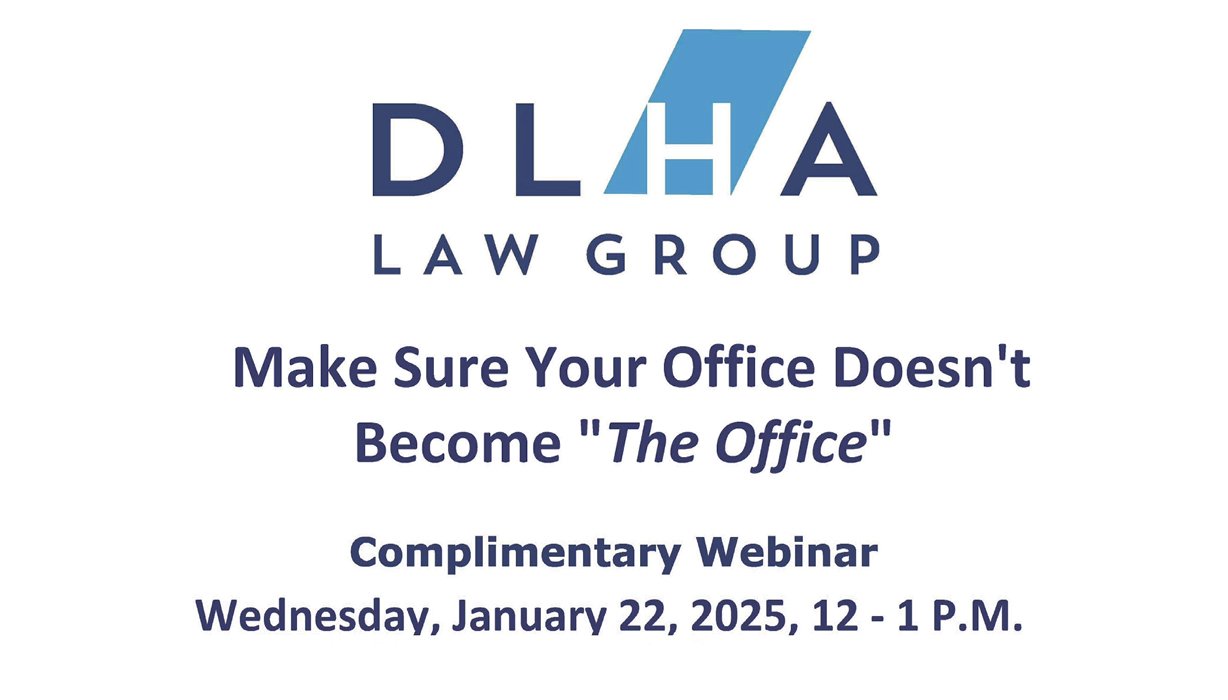 Make Sure Your Office Doesn’t Become “The Office” Webinar hosted by DLHA Law