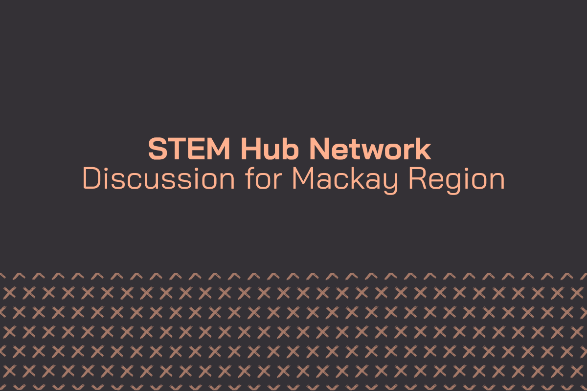 STEM Hub network discussion for Mackay region