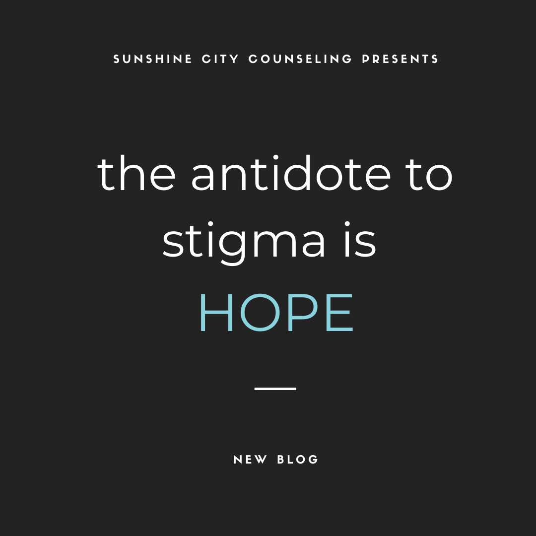 The Antidote To Stigma is HOPE