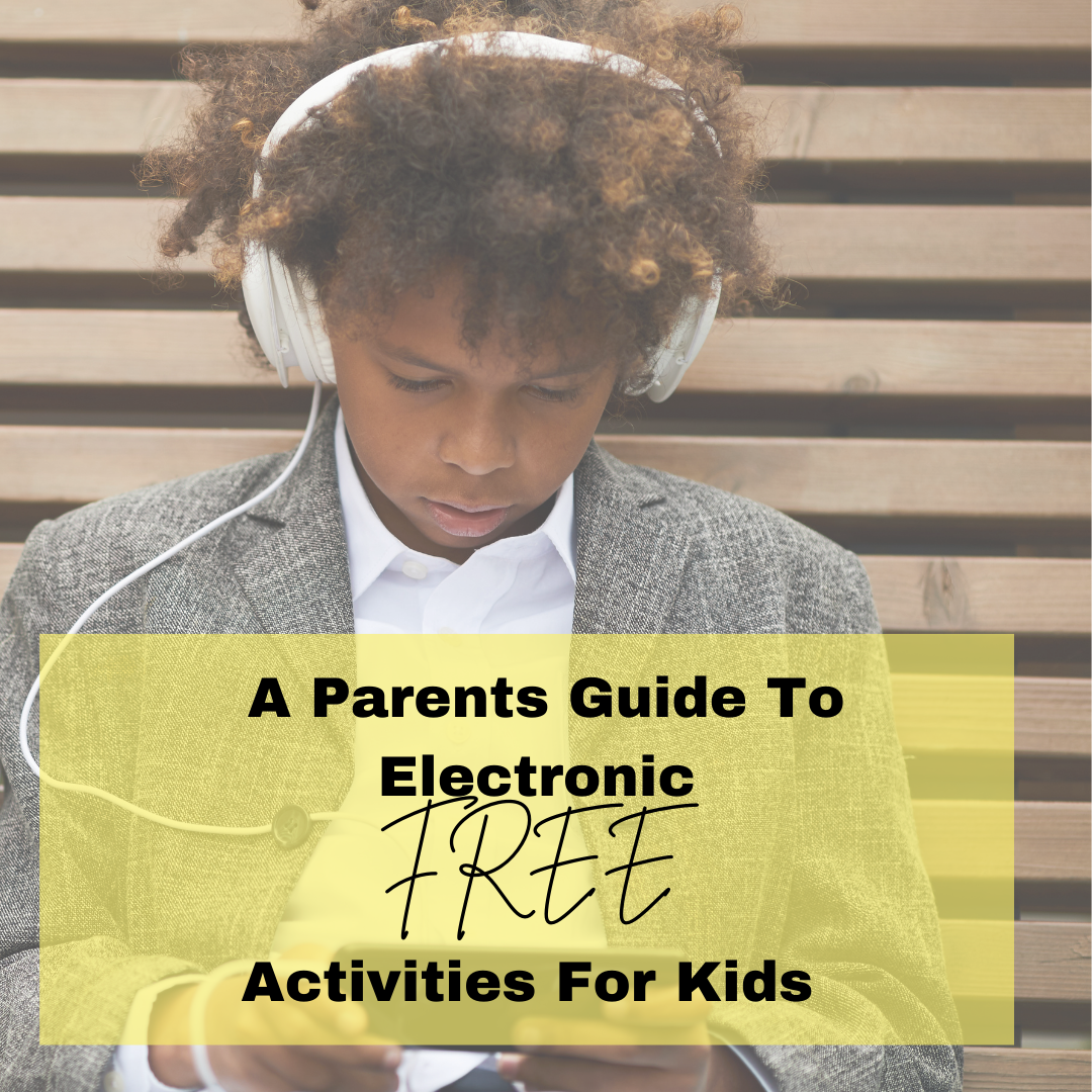 A Parent's Guide to Electronic-Free Activities for Kids