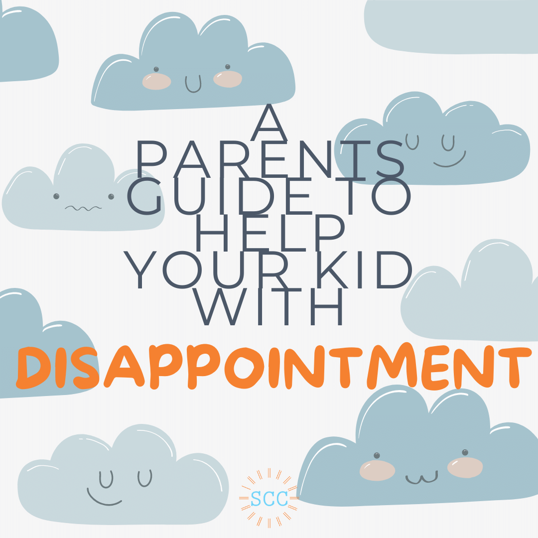 A Parent’s Guide to Helping Your Kids Deal with Disappointment