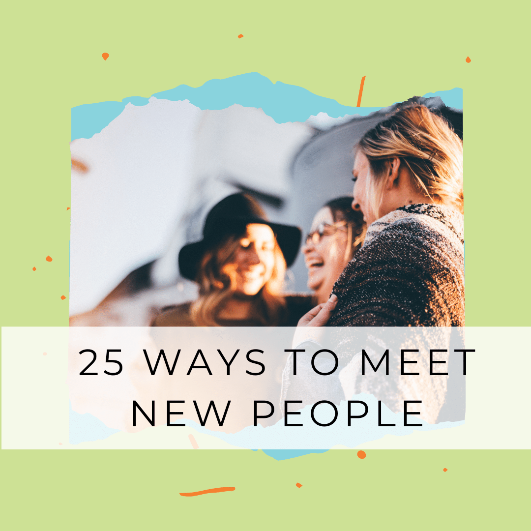 25 Ways to Meet New People