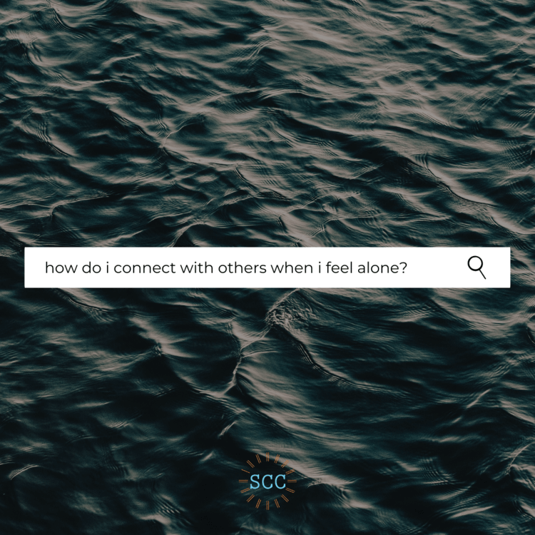 Finding Connection When You're Feeling Alone
