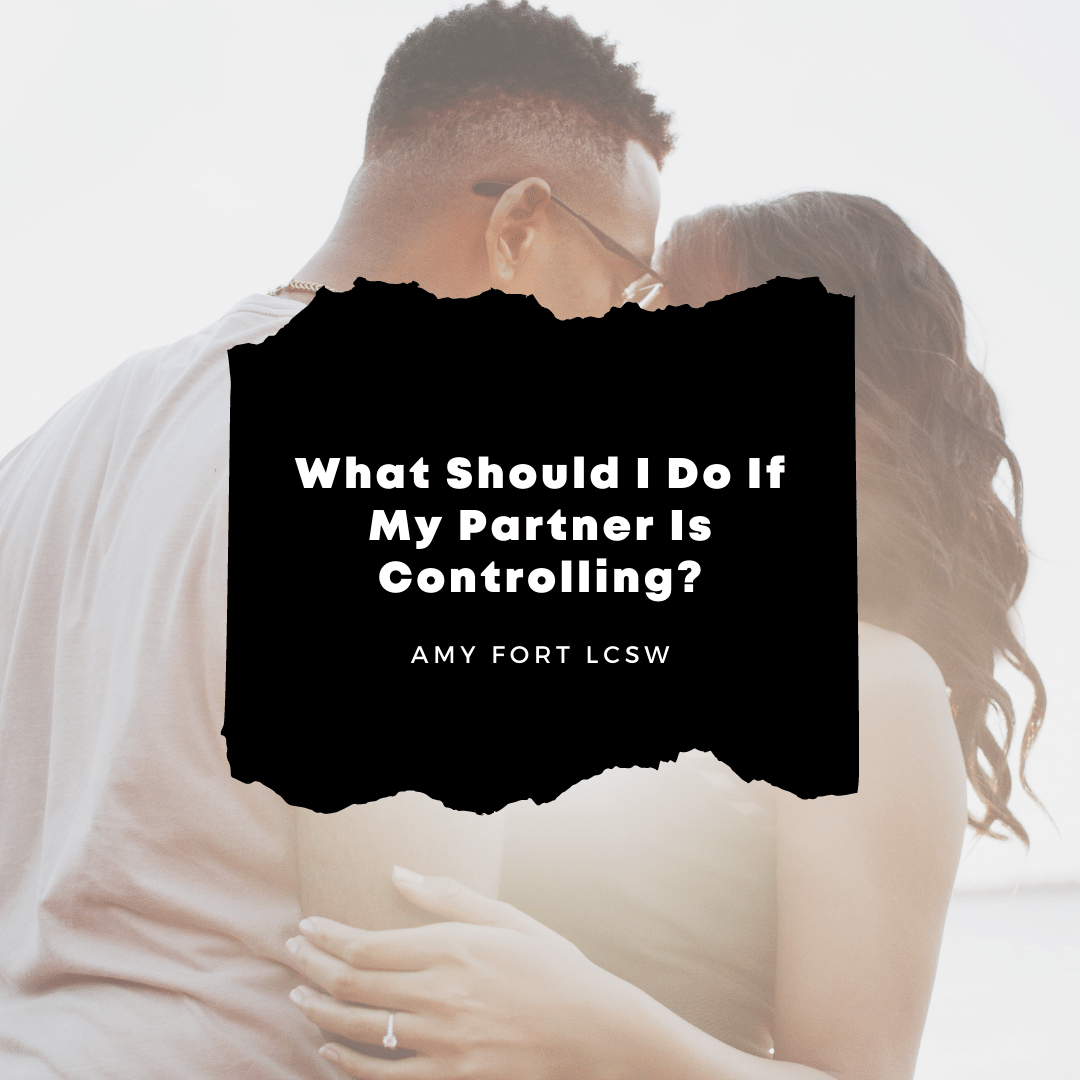 What Should I Do If My Partner Is Controlling?