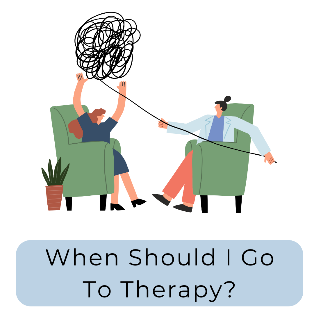 When Should I Go To Therapy?