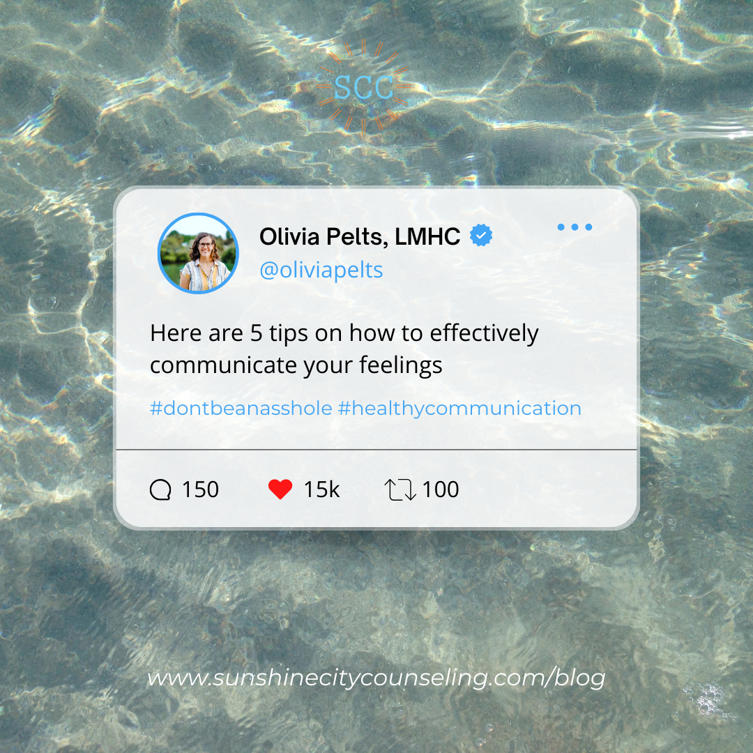 How To Communicate Your Feelings - 5 Tips From a Relationship Counselor