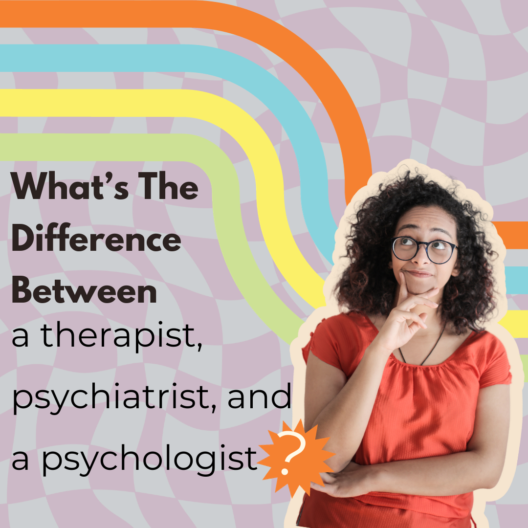 Navigating Mental Health Professionals: Understanding the Differences and Roles of Psychologists, Therapists, Psychiatric Nurse Practitioners, and Psychiatrists