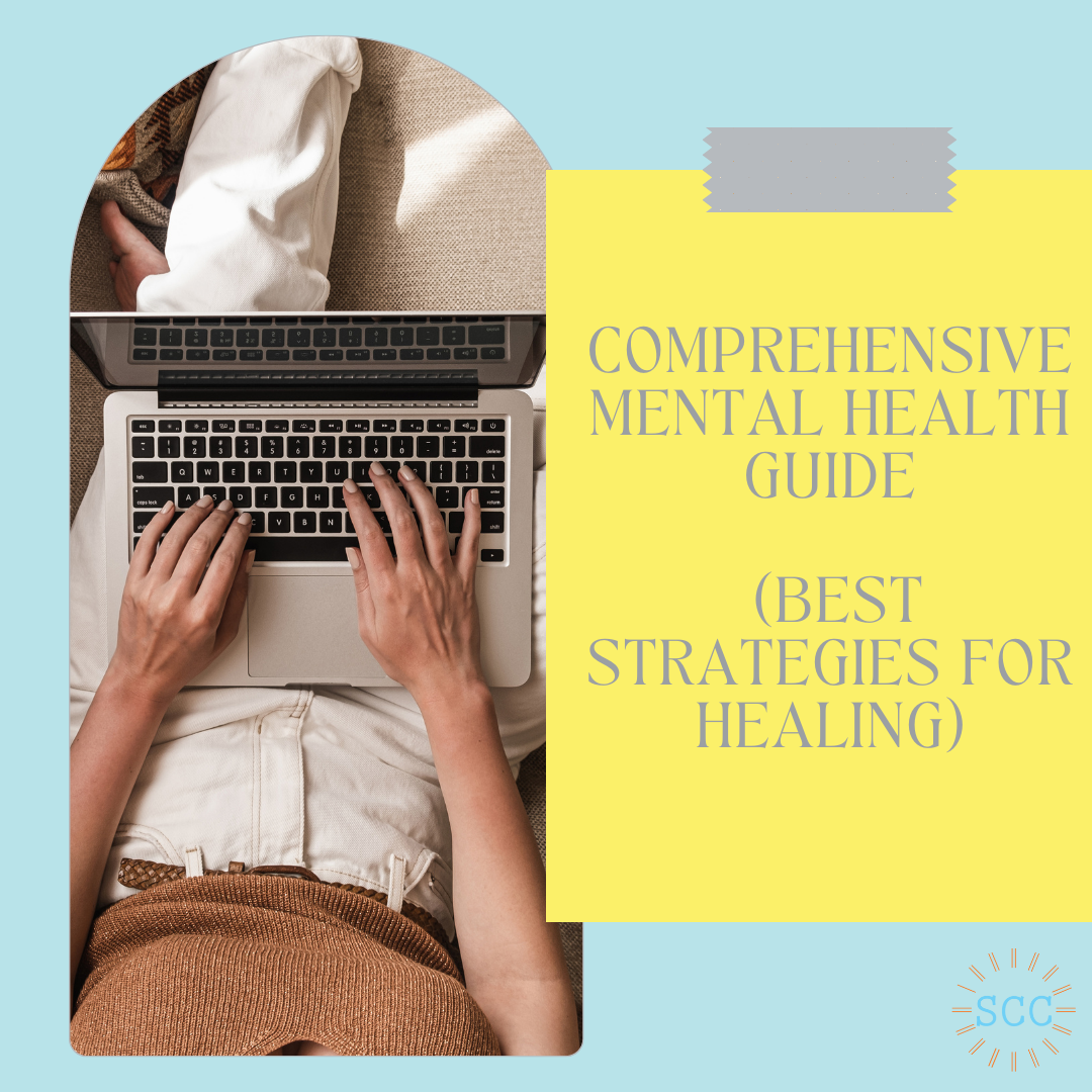 Comprehensive Mental Health Guide (Best Strategies For Healing)