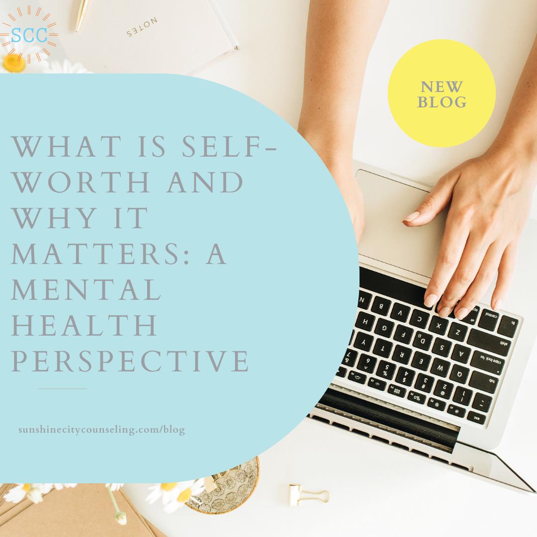 What Is Self-Worth and Why It Matters: A Mental Health Perspective
