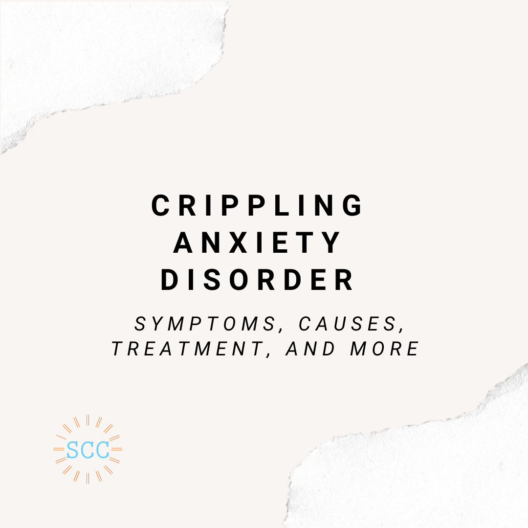 Crippling Anxiety Disorder: Symptoms, Causes, Treatment, and More
