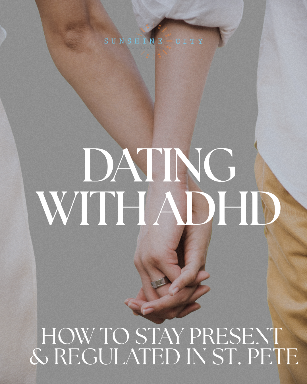 Dating With ADHD: How to Stay Present &amp; Regulated in St. Pete