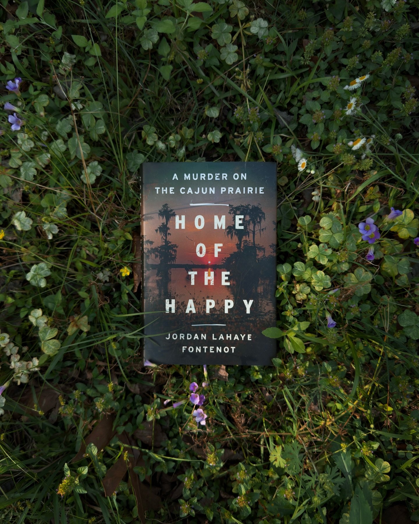 &bull; &lsquo;home of the happy&rsquo; by @jordanlahayefontenot, an investigative memoir on the kidnapping + murder of her great-grandfather, aubrey lahaye, in evangeline parish in the early 1980s, has been out in the world for a week now : published