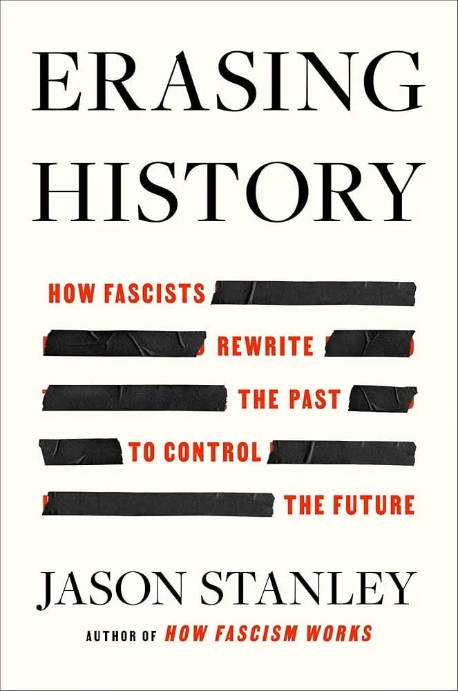 Cover of "Erasing History: How Facists Rewrite the Past to Control the Future" book by Jason Stanley with a redacted graphic on the cover