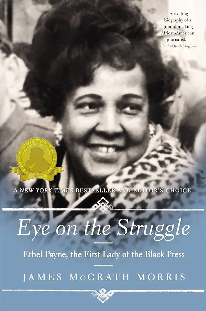 Black and white book cover featuring a photo of Ethel Payne, First Lady of the Black Press, smiling. Text includes the title "Eye on the Struggle," author's name James McGrath Morris, and quotes about her biography.