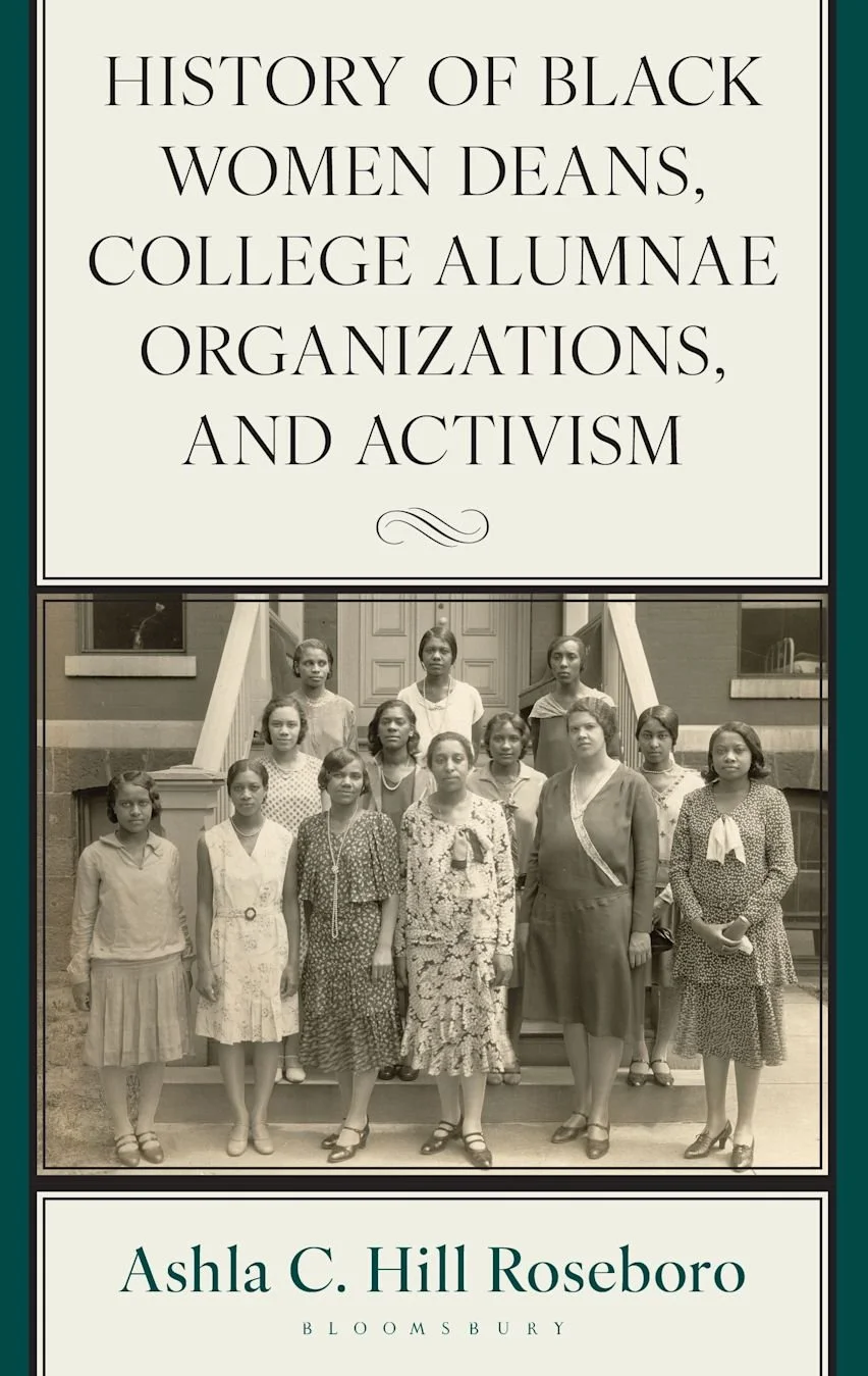 Book cover of "History of Black Womens Deans, College Alumnae Organizations, and Activism" by Ashla C. Hill Roseboro featuring framed 1920s or 1930s photo of Dean Lucy Diggs Slowe and other Black women deans