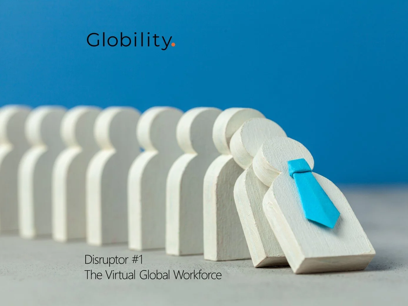 Disruptor #1: The Virtual Global Workforce