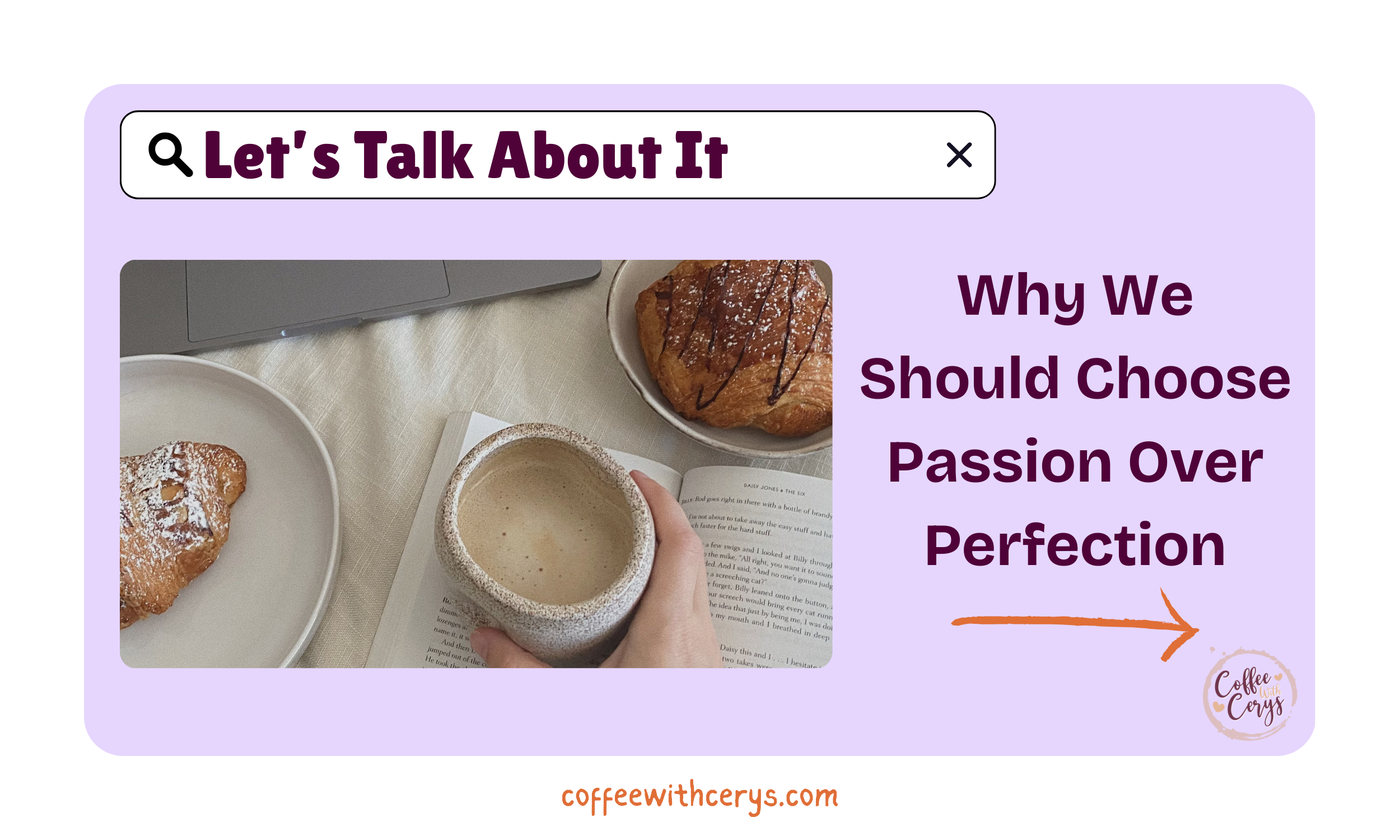 Why We Should Choose Passion Over Perfection