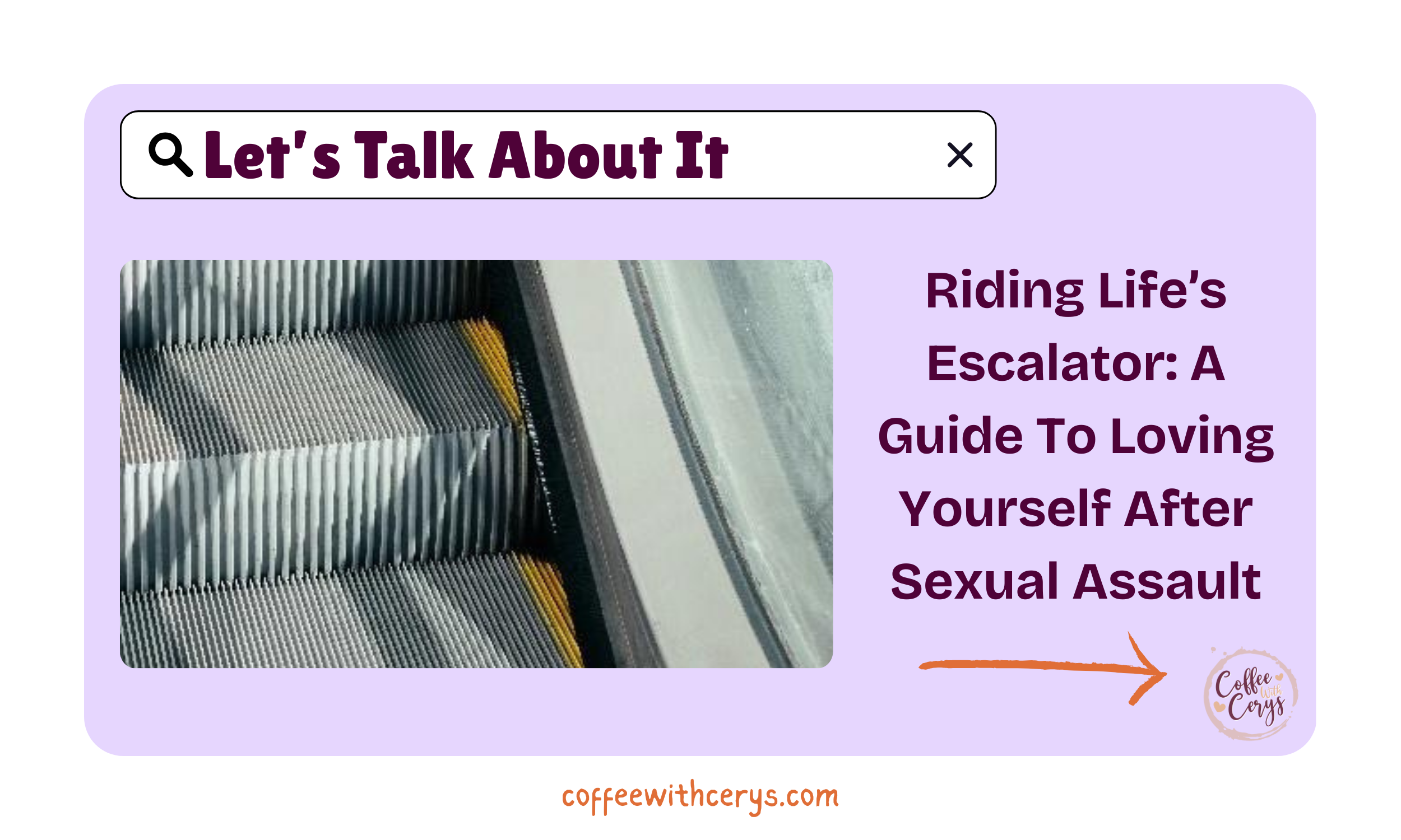 Riding Life’s Escalator: A Guide To Loving Yourself After Sexual Assault