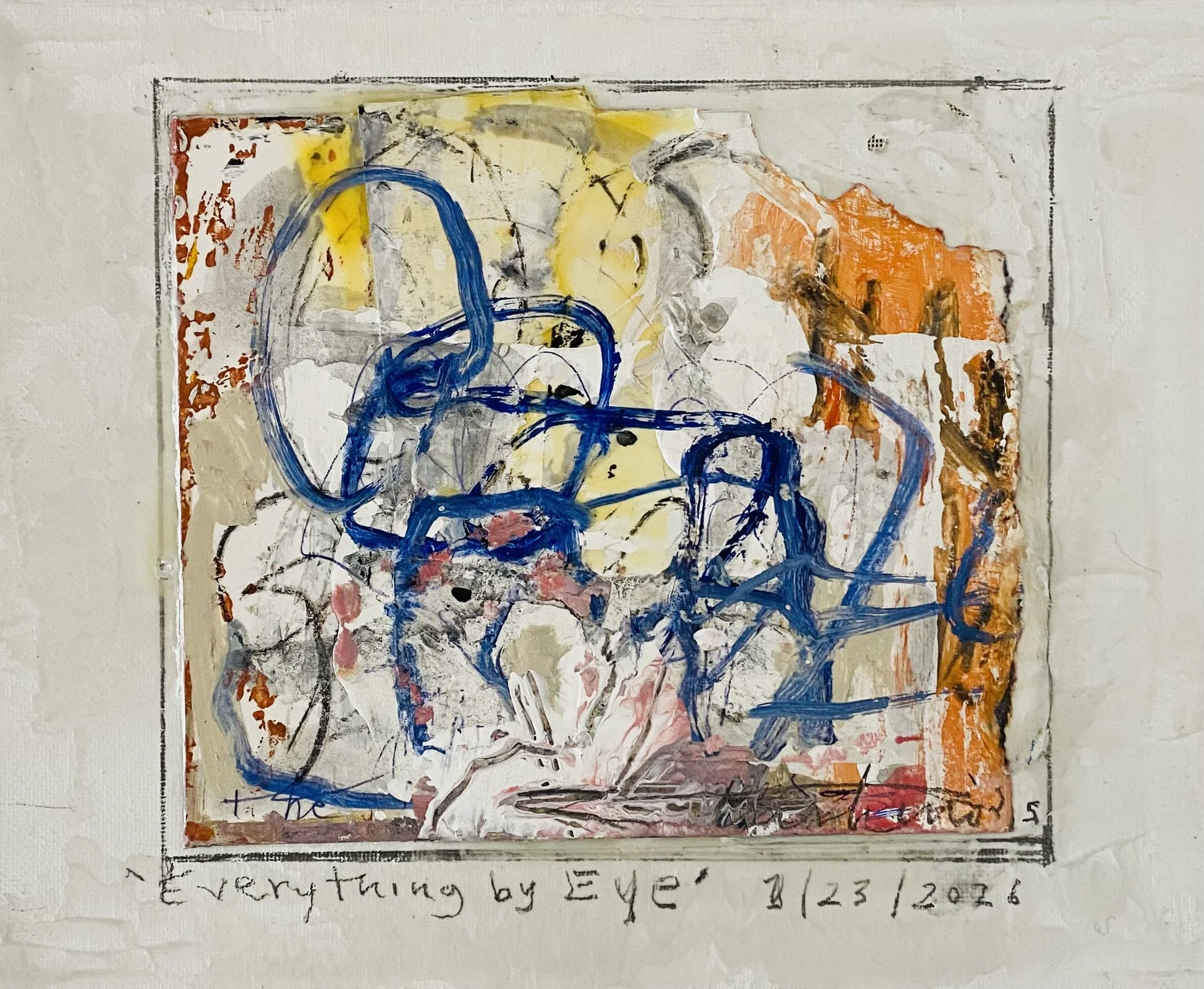 Ralph Turturro, Everything By Eye, 8" x 10", mixed media on paper, mounted on canvas, 2026
