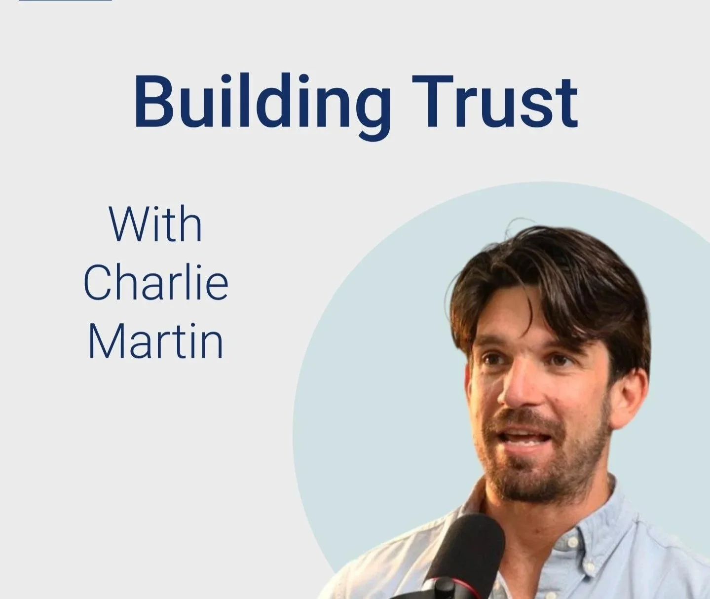 Building trust with Charlie Martin