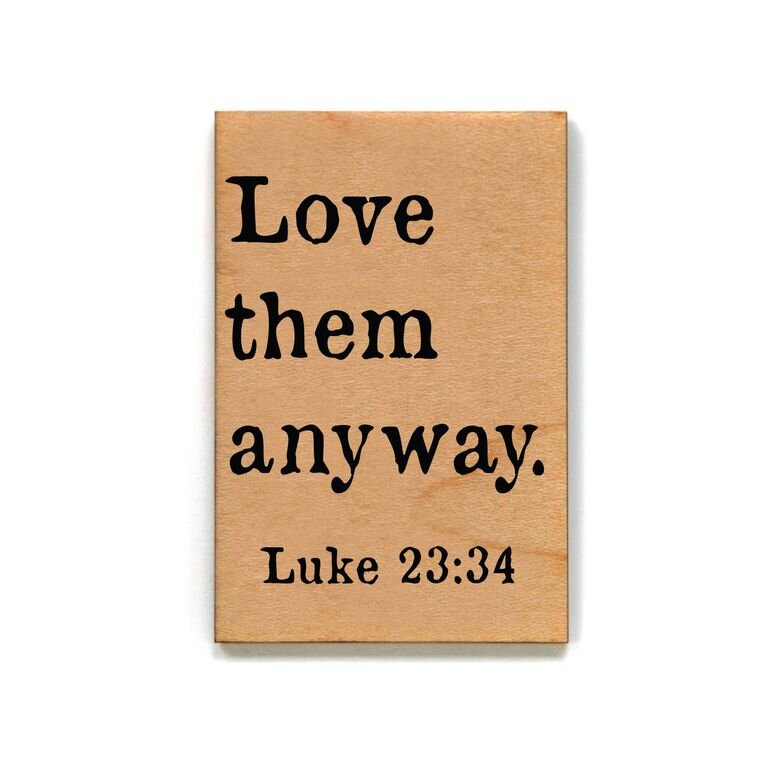 Love Them Anyway Magnet