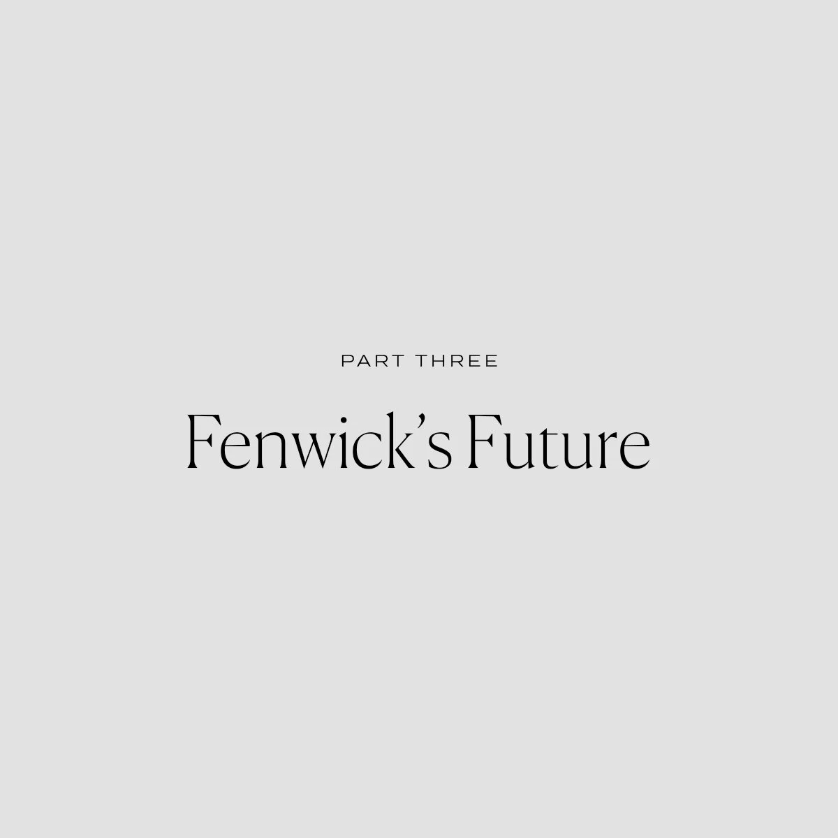 Fenwick’s Future