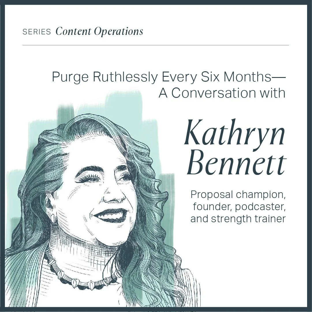 Purge Ruthlessly Every Six Months—A Conversation with Proposal Champion Kathryn Bennett
