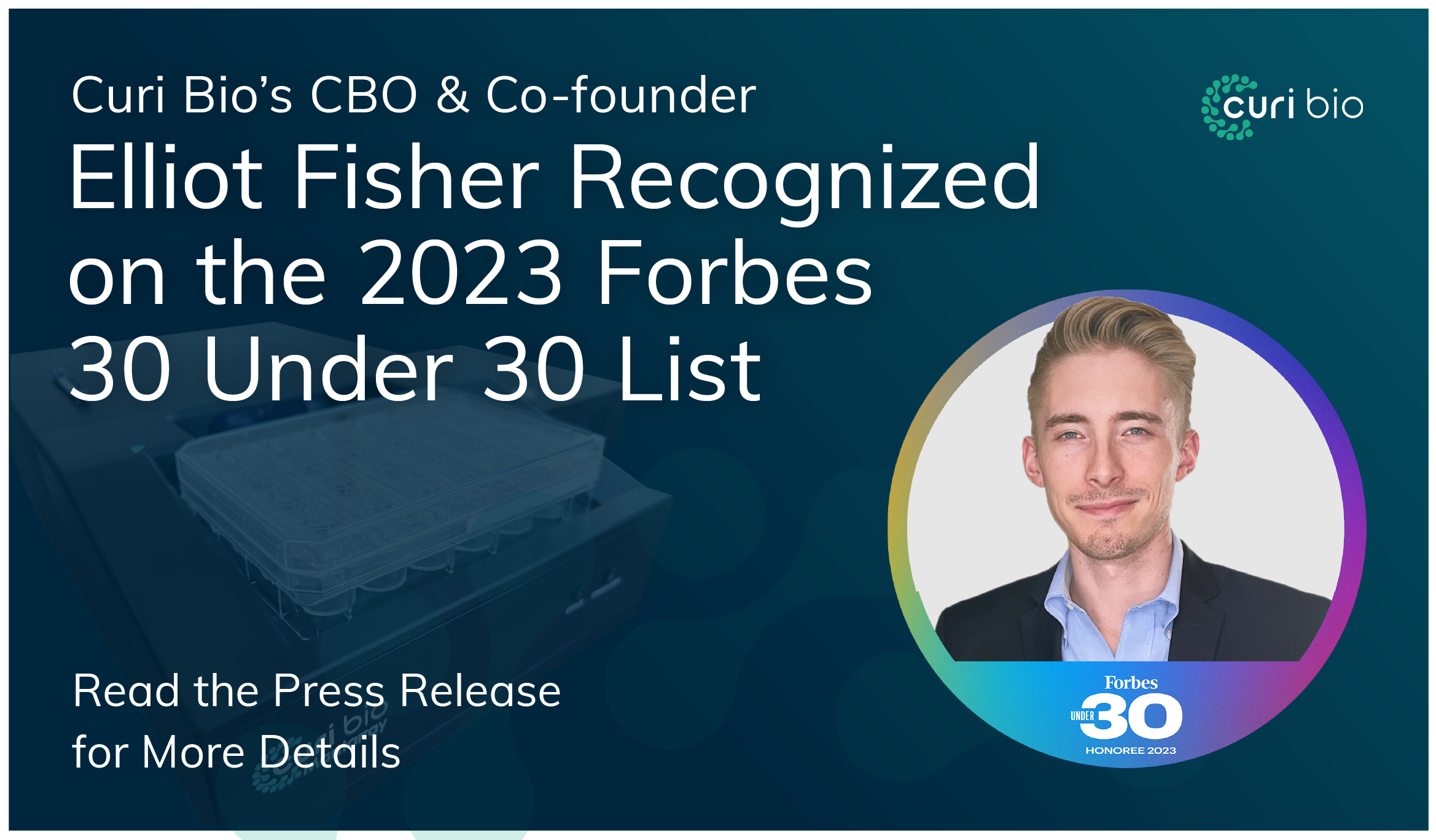 Forbes 30 Under 30 Recognizes Curi Bio Co-founder & CBO Elliot Fisher on 2023 List