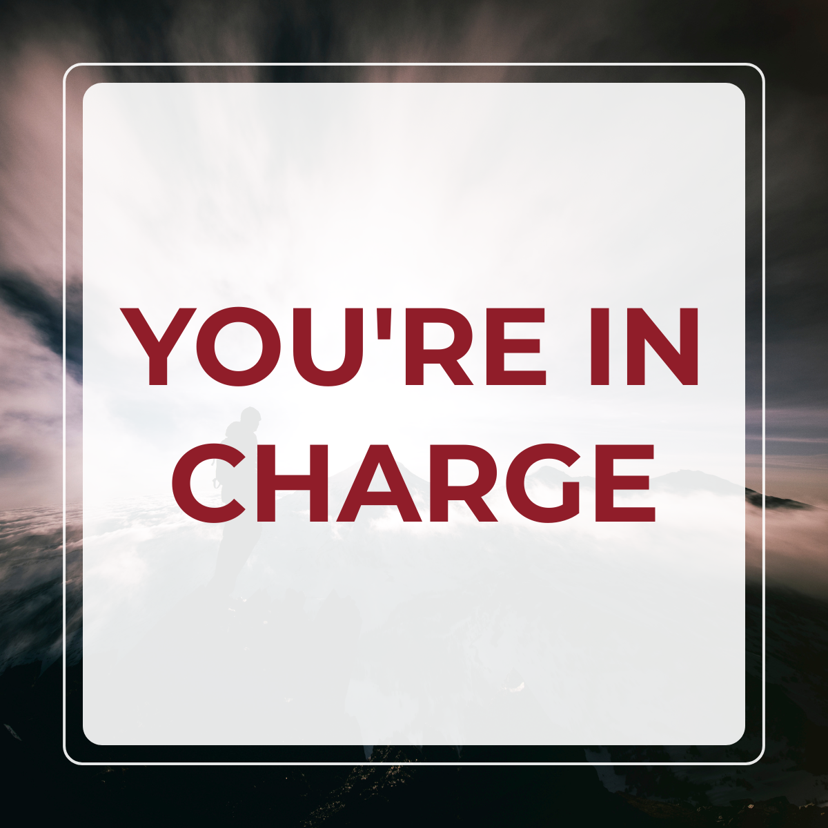 Friendly reminder: you're in charge