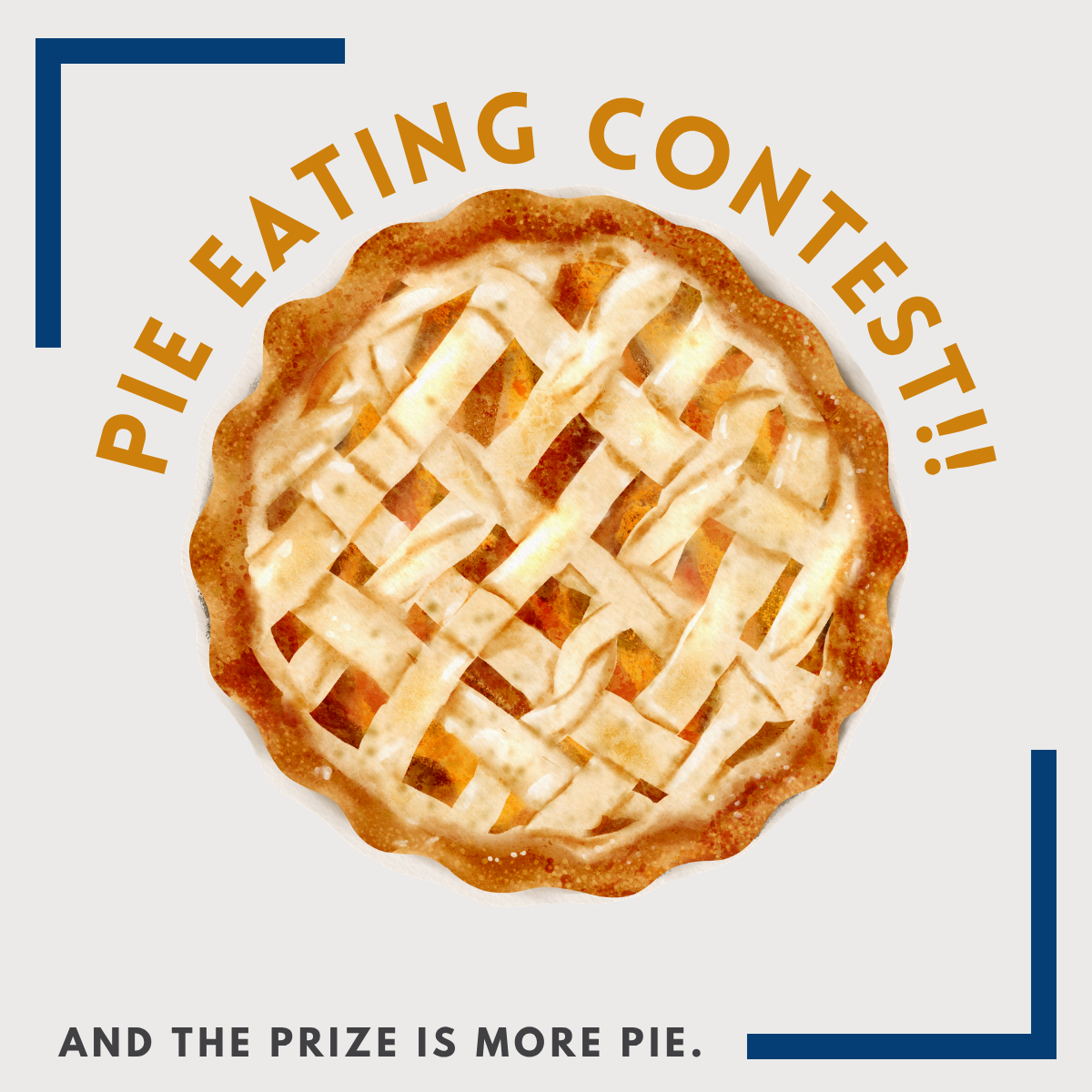 It's a pie-eating contest. And the prize is more pie.
