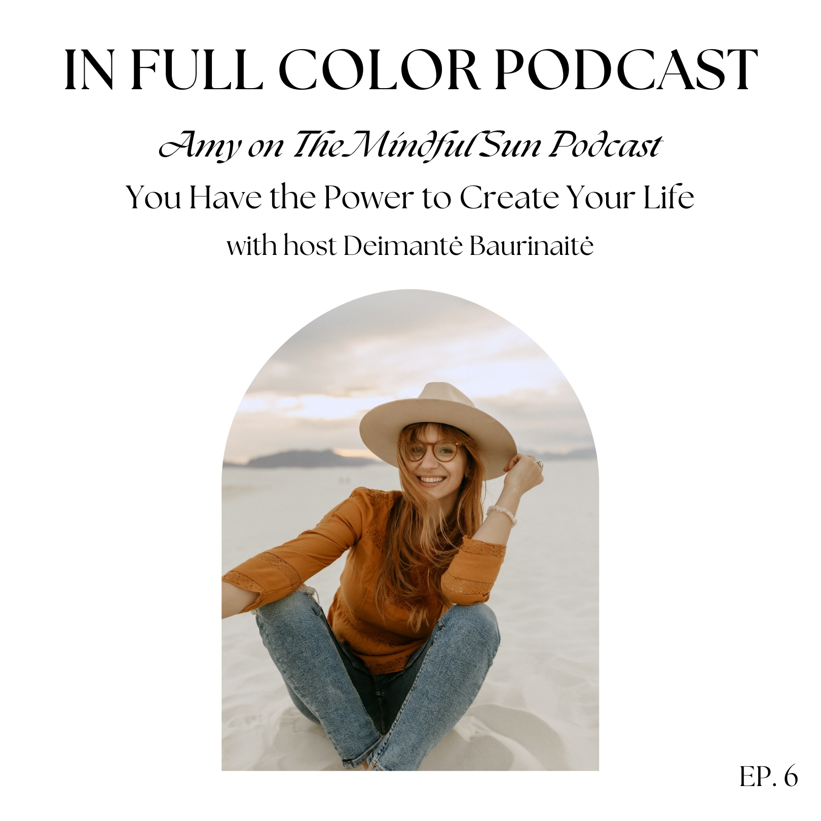 12. You Have the Power to Create Your Life: Amy on The Mindful Sun Podcast with Deimantė Baurinaitė